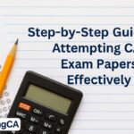 Step-by-Step Guide to Attempting CA Exam Papers Effectively